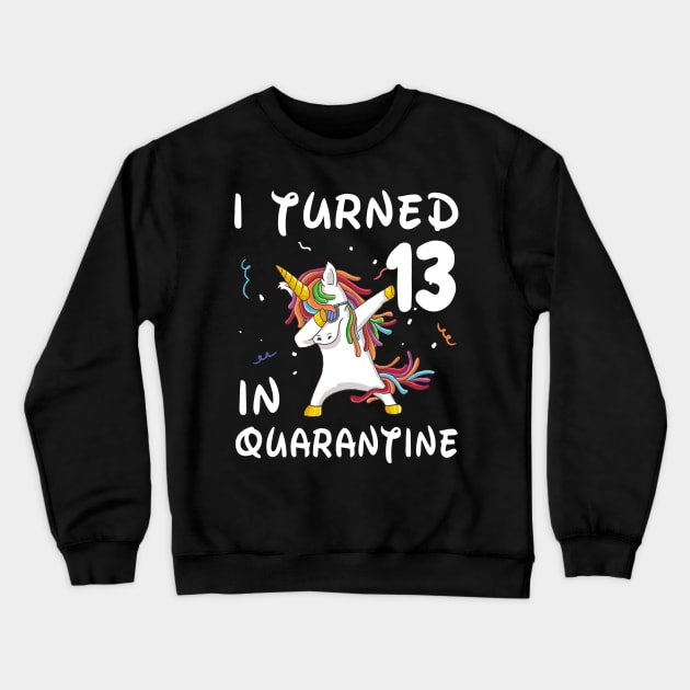 I Turned 13 In Quarantine Crewneck Sweatshirt by Sincu